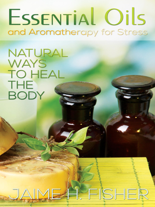 Title details for What are Essential Oils and Aromatherapy? by Jaime H. Fisher - Available